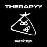 Therapy?: "Crooked Timber" – 2009